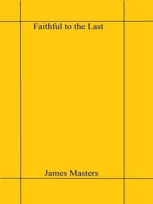 cover image of Faithful to the Last
